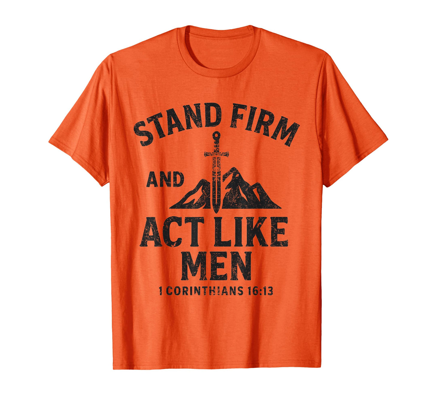 Stand Firm and Act Like Men Sword of The Spirit and Mountain T-Shirt