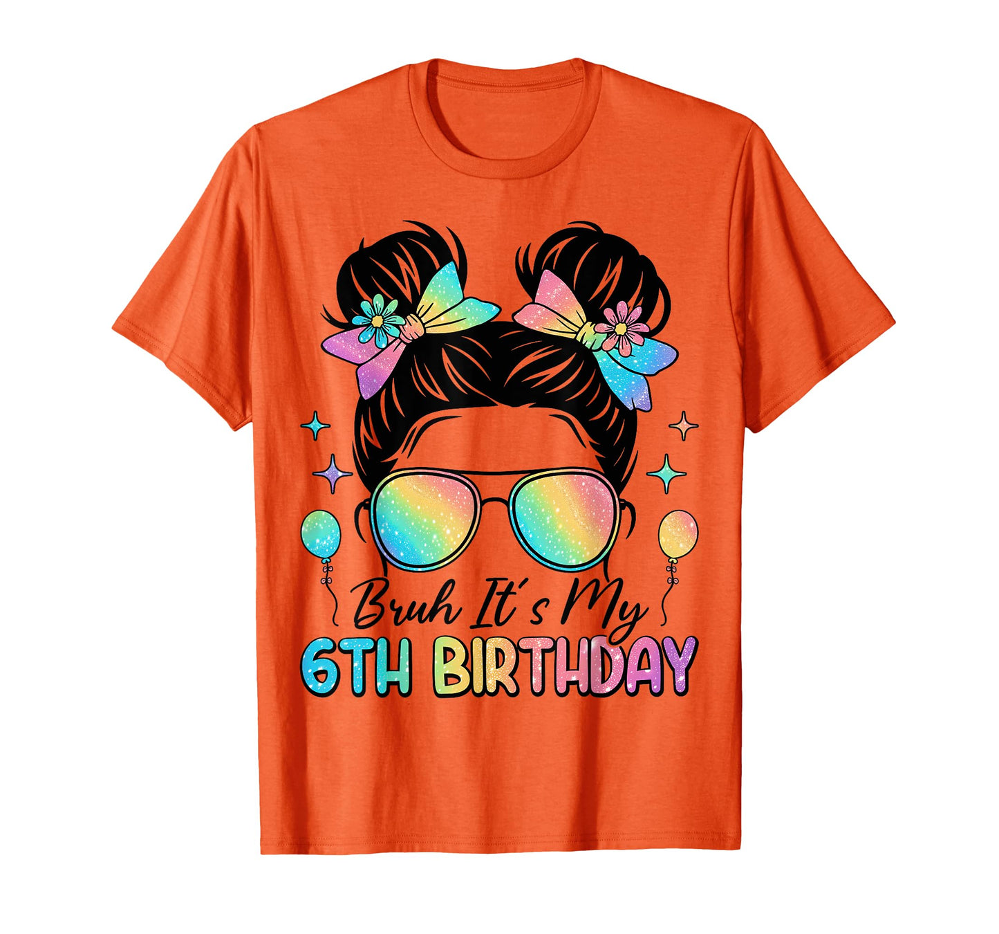 Bruh It's My 6th Birthday 6 Year Old 6th Birthday Girl T-Shirt