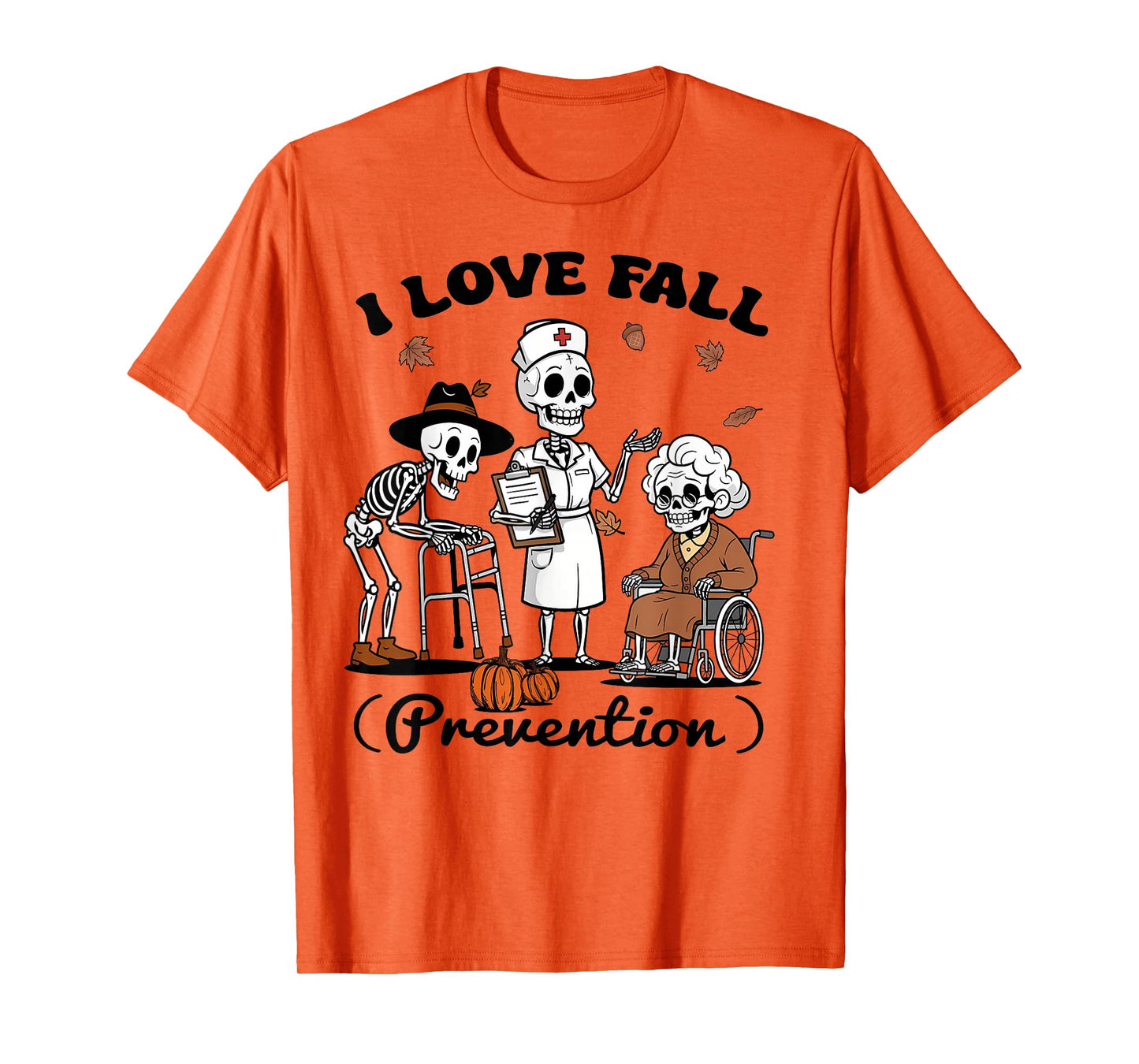 Funny Skeleton I Love Fall Prevention Physical Therapy Nurse T-Shirt