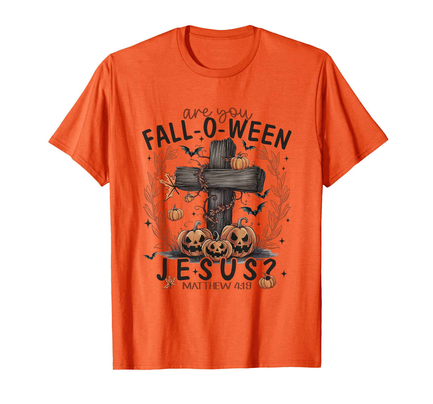 are You Fall-O-Ween Jesus Funny Christian Halloween T-Shirt