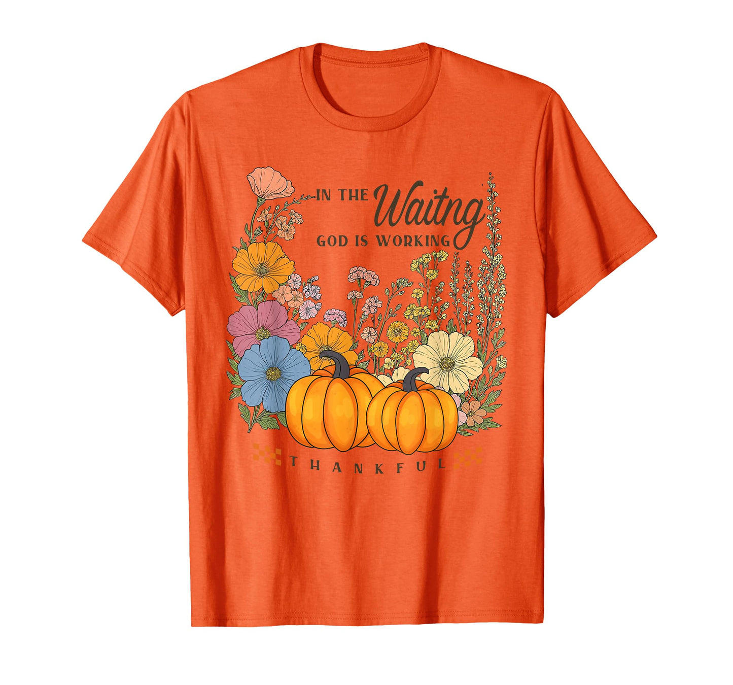 Retro in The Waiting God is Working Floral Christian Outfit T-Shirt