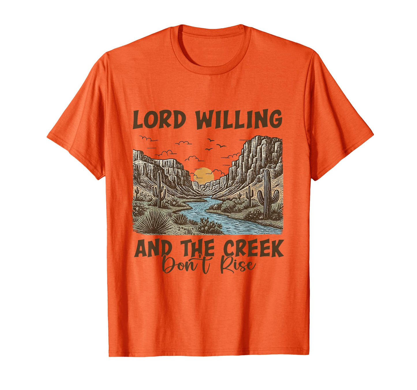 Funny Lord Willing and-The Creek Don't Rise Faith Christian T-Shirt
