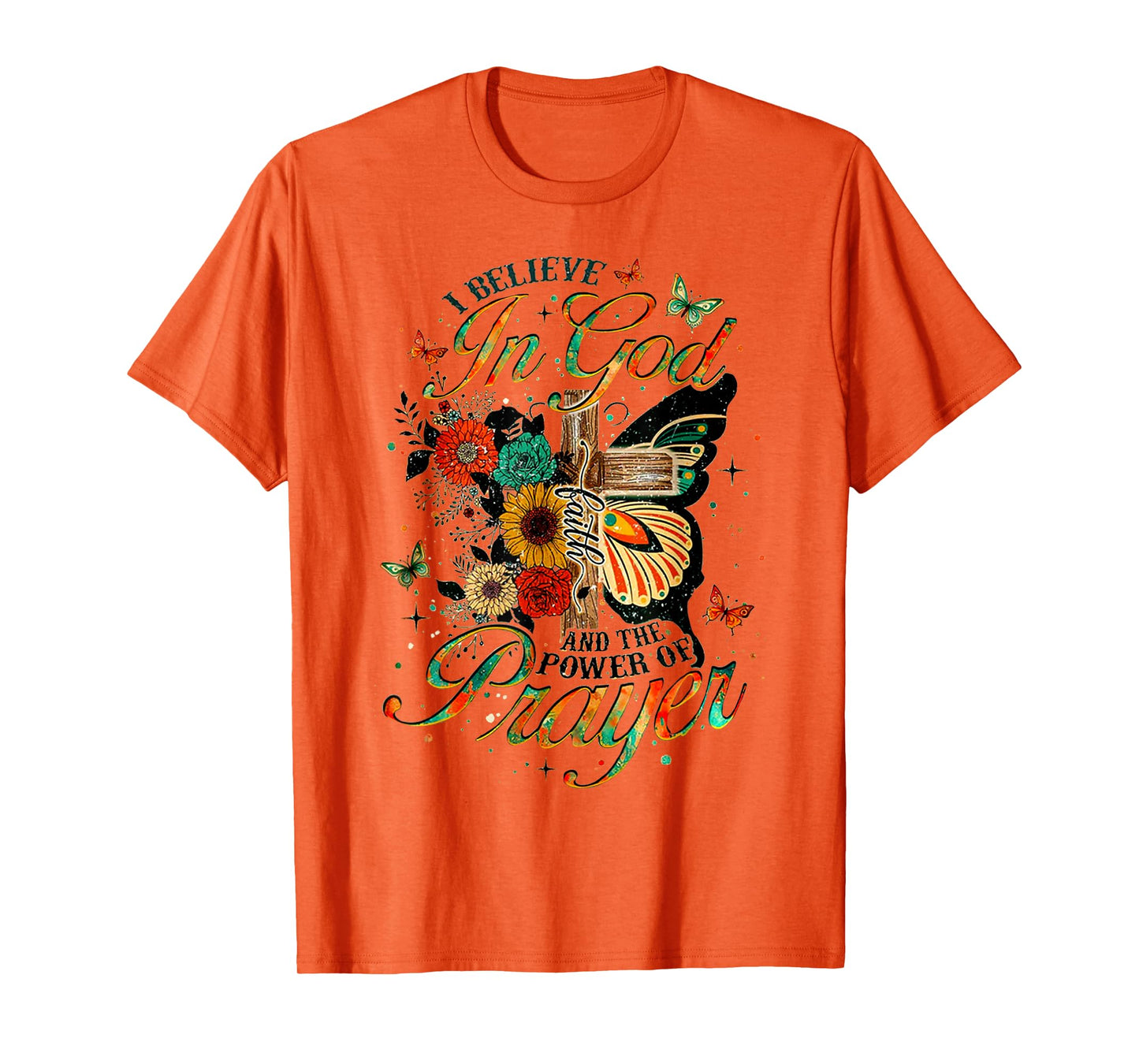 I Believe in God Faith and The Power of Prayer T-Shirt