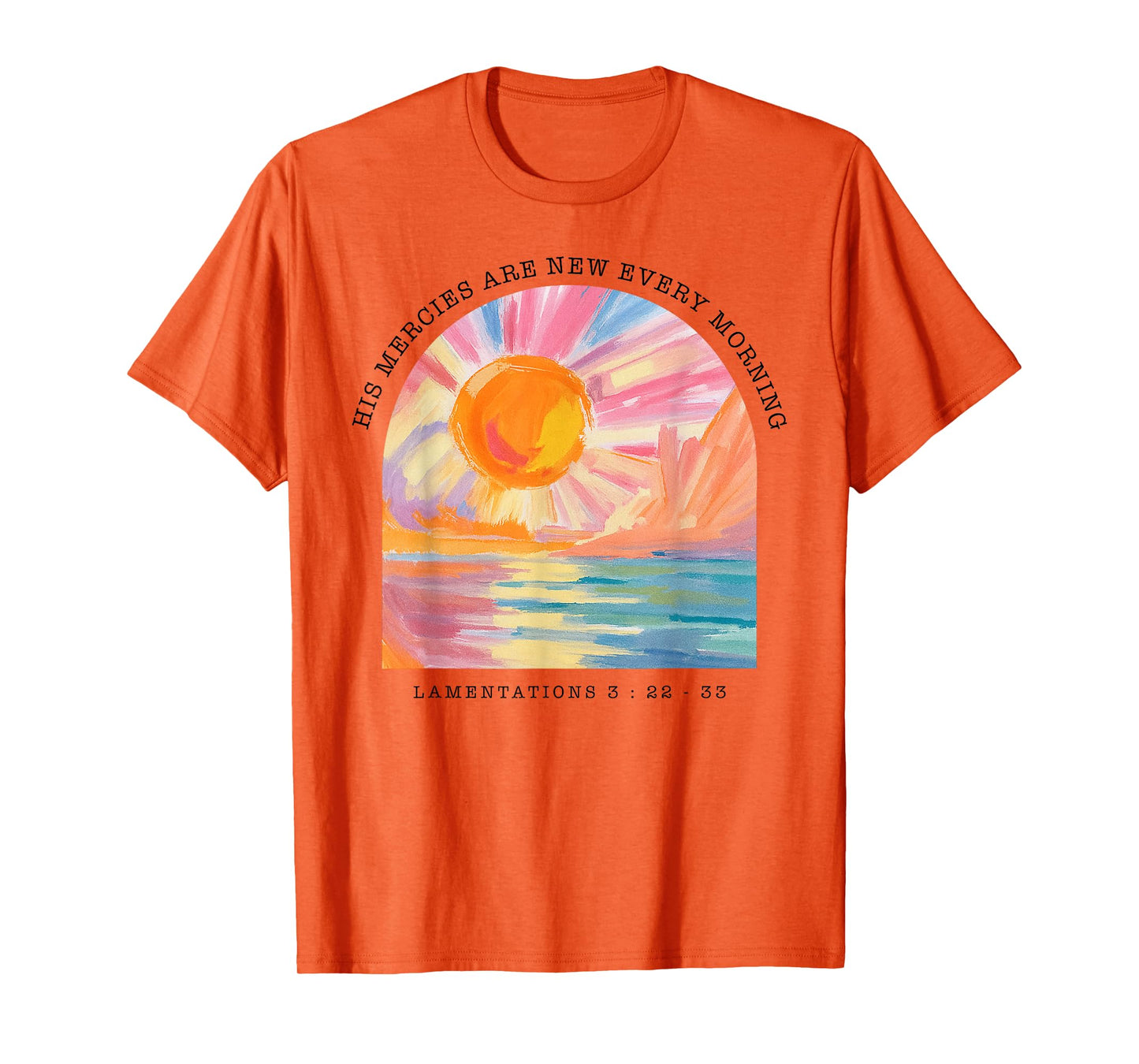 His Mercies are New Every Morning Bible Verse Art T-Shirt