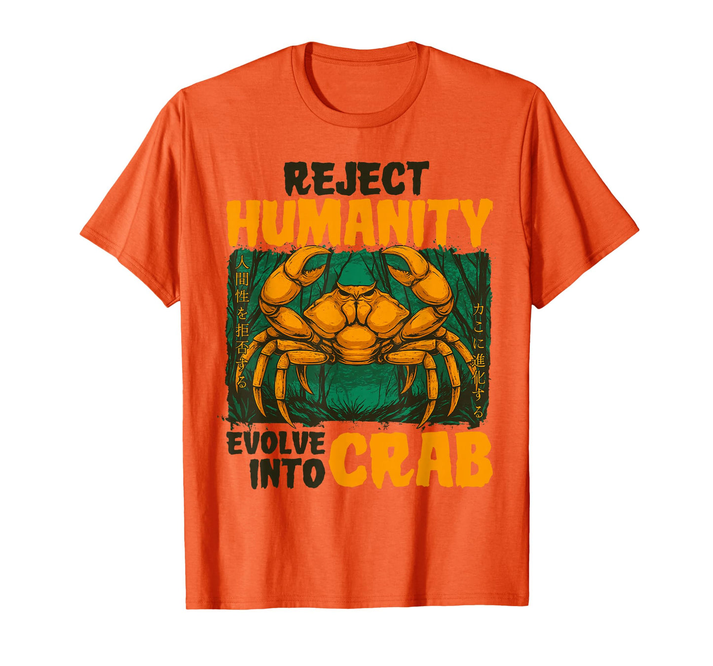 Reject Humanity Evolve Into Crab Funny Japanese Meme T-Shirt