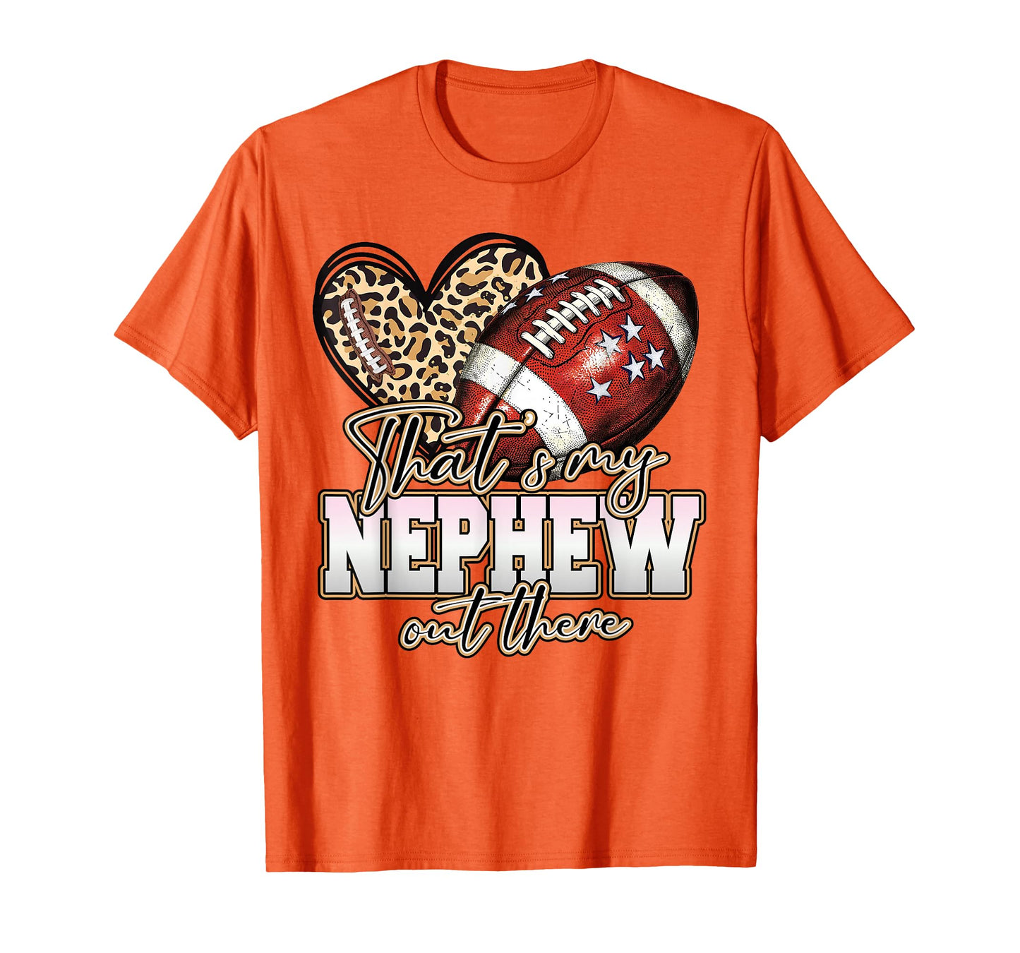 Thats My Nephew Out There Funny Football Aunt Uncle Game Day T-Shirt