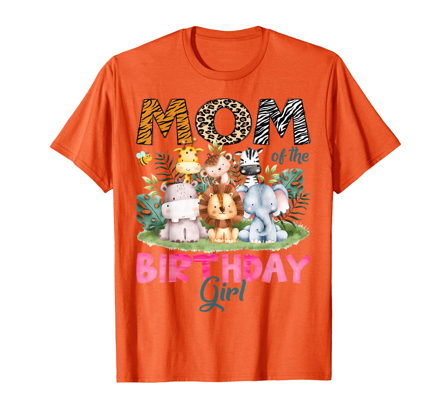 Mom Of The Birthday Girl Safari Jungle Animal Lover T-Shirt