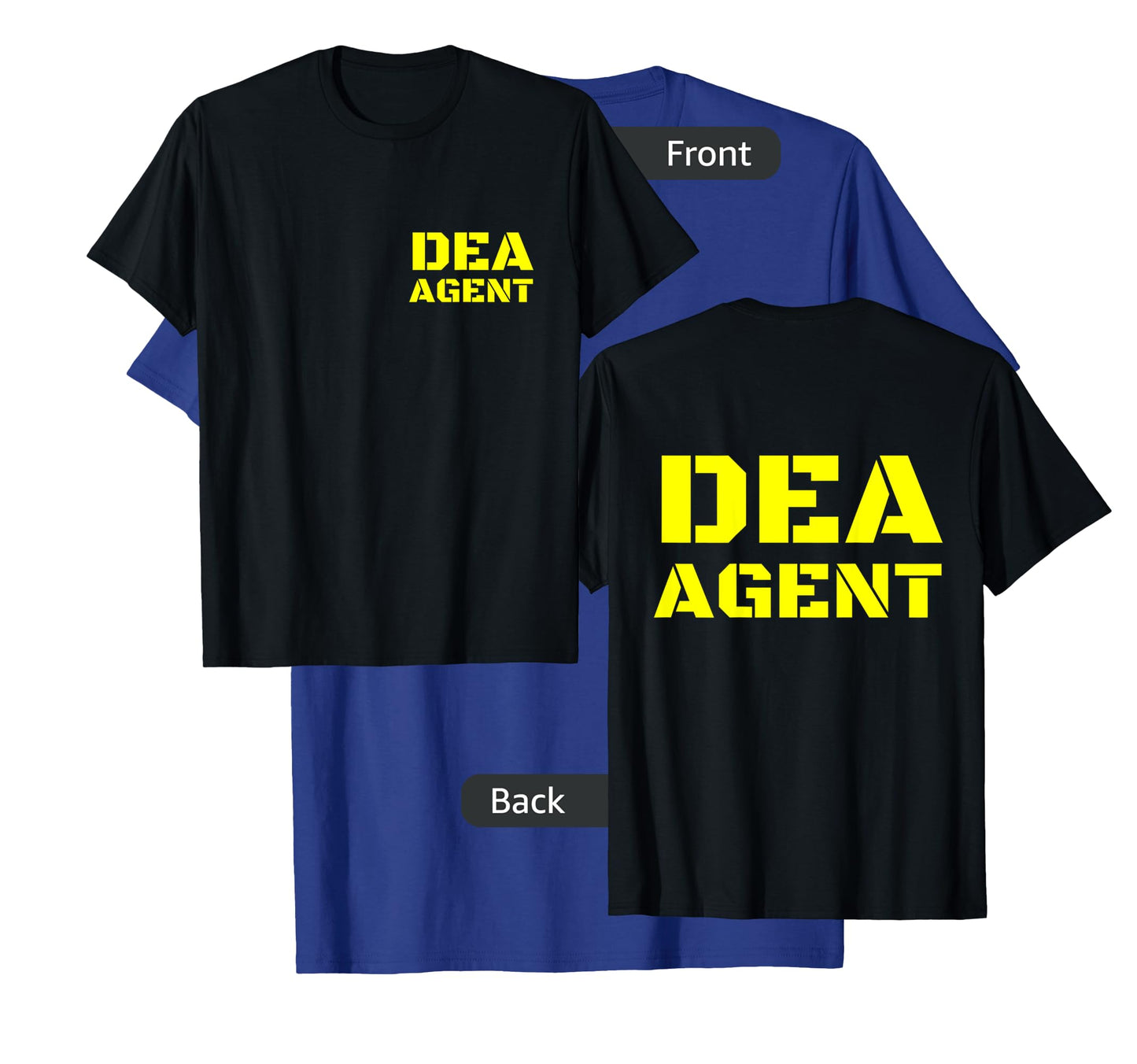 DEA Agent Drug Enforcement Administration FRONT & BACK PRINT T-Shirt