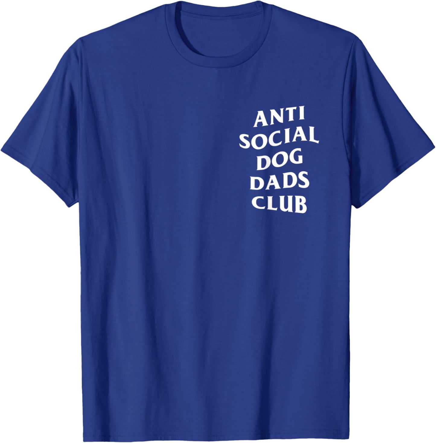 Anti social dog dads club, funny introvert father dog lover Men T-Shirt - T-Shirt | Royal