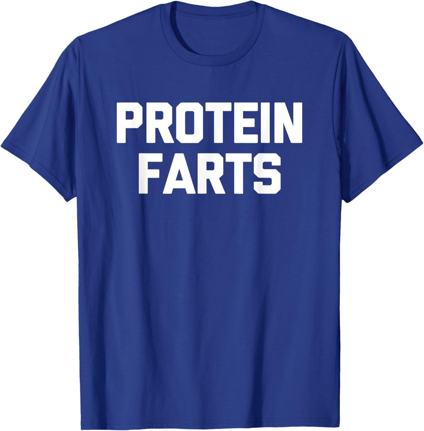 Protein Farts - Funny Workout Fitness Cool Weightlifting Gym T-Shirt - T-Shirt | Royal