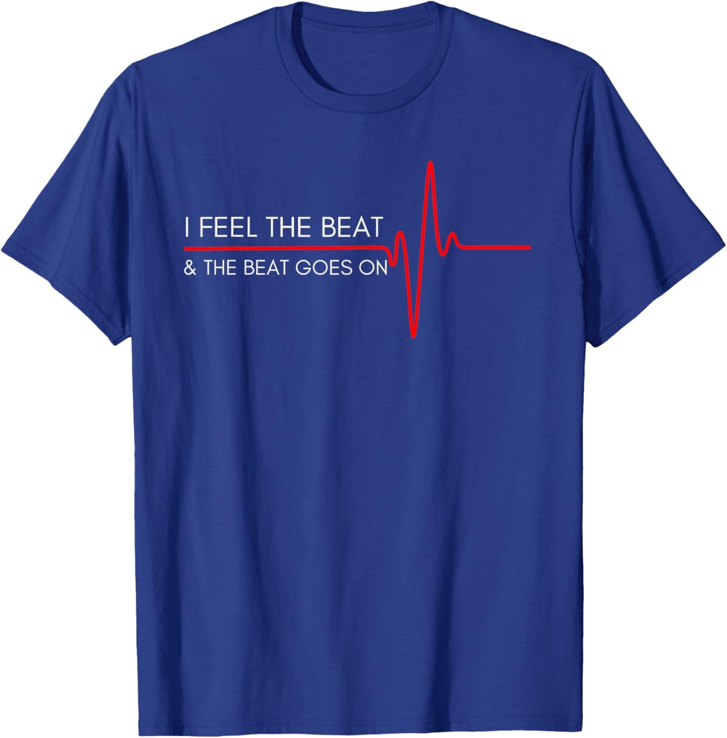 Beat Goes On Heart Surgery Recovery - Heartbeat Shirt T-Shirt - T-Shirt | Royal