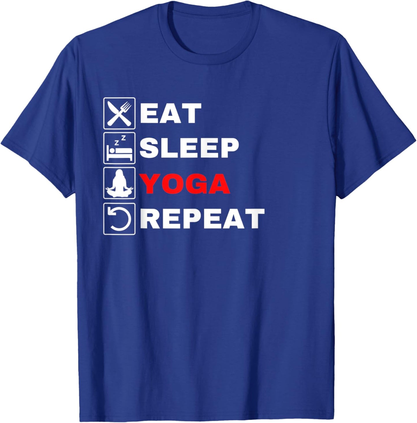 Eat Sleep Yoga Repeat, Exercise Gym Funny Yoga Funny Workout T-Shirt - T-Shirt | Royal