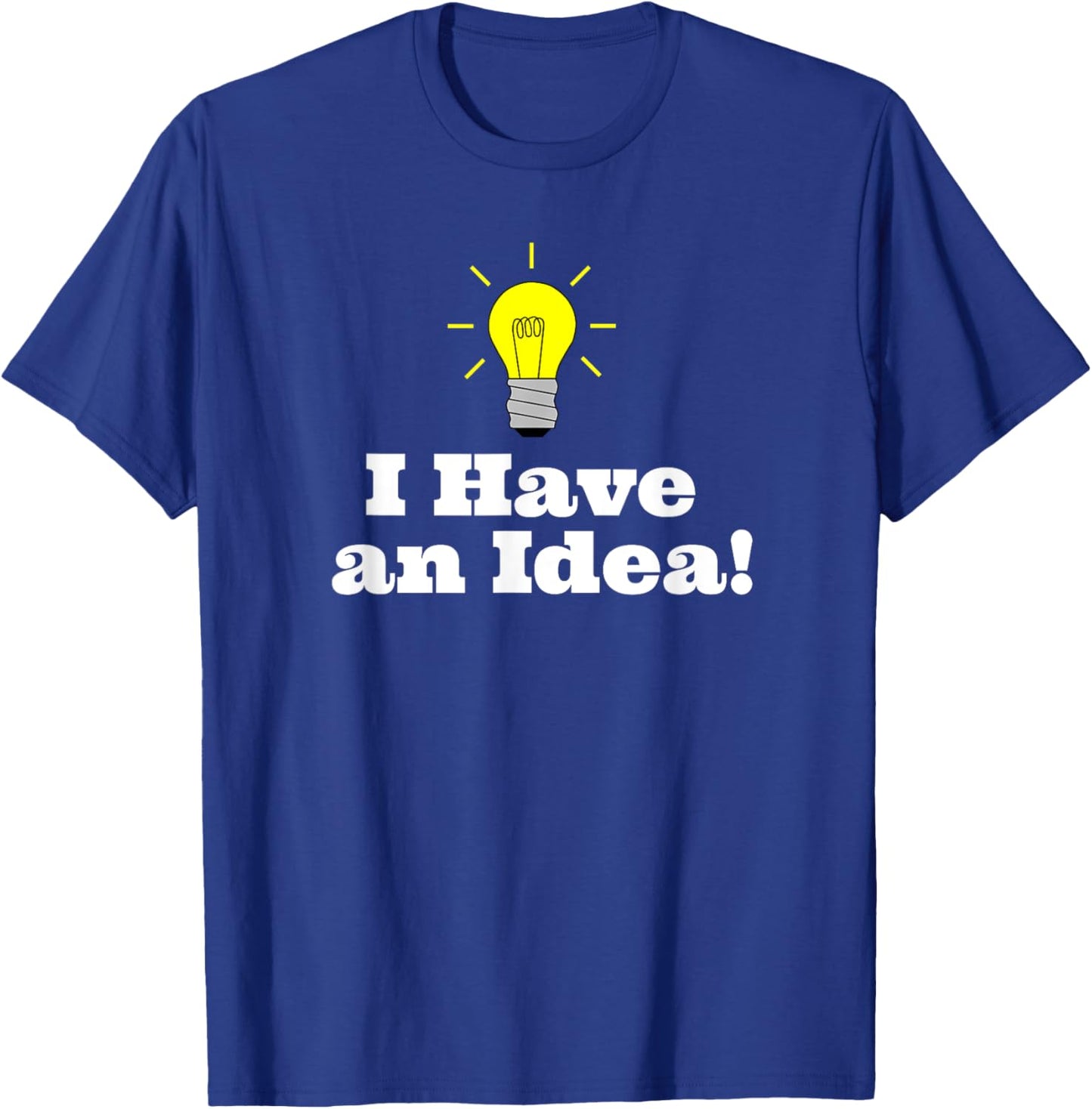 I Have an Idea Light Bulb T-Shirt - T-Shirt | Royal