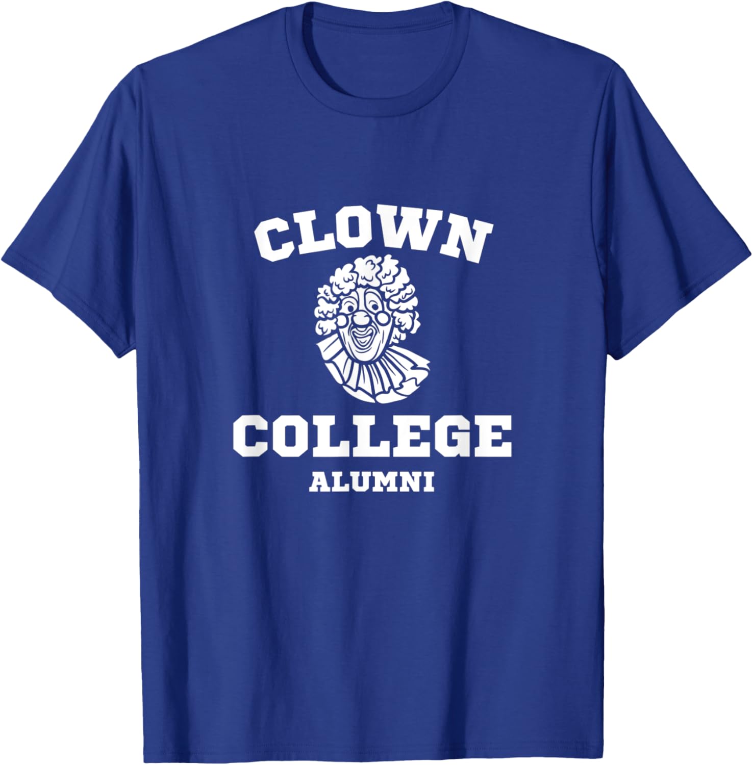 Funny Clown College Alumni - Joke T-Shirt - T-Shirt | Royal
