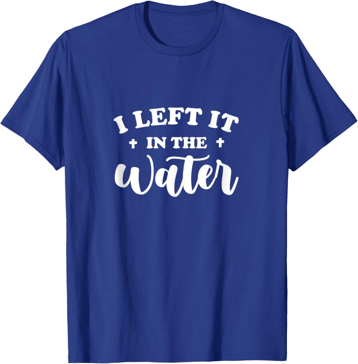 Baptism Christian Faith - I Left It In The Water T-Shirt - T-Shirt | Royal