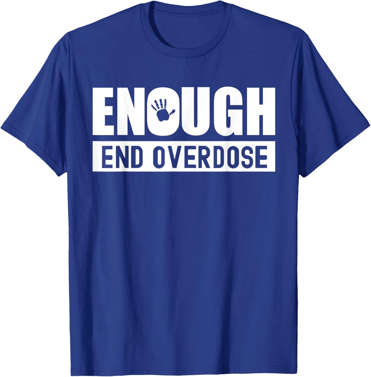 Overdose Awareness month Enough end overdose T-Shirt - T-Shirt | Royal