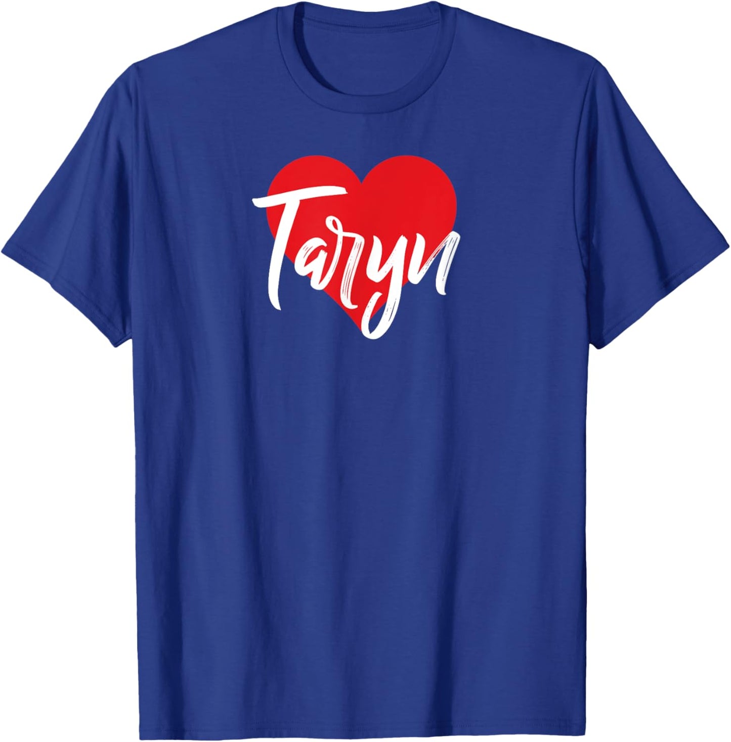 I Love Taryn First Name I Heart Named T-Shirt - T-Shirt | Royal