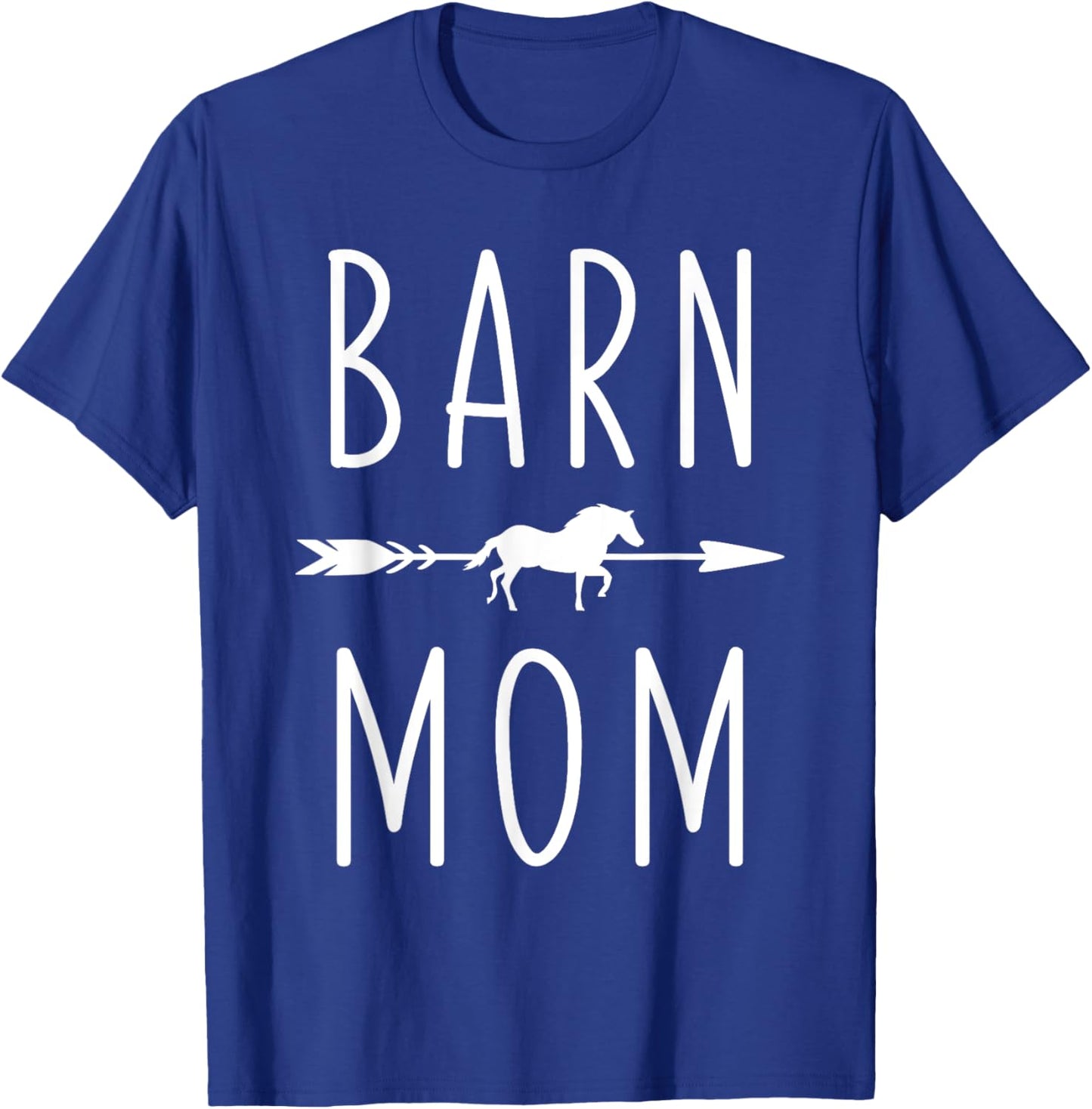 Barn Mom I Love My Horses Racing Riding Equestrian T-Shirt - T-Shirt | Royal