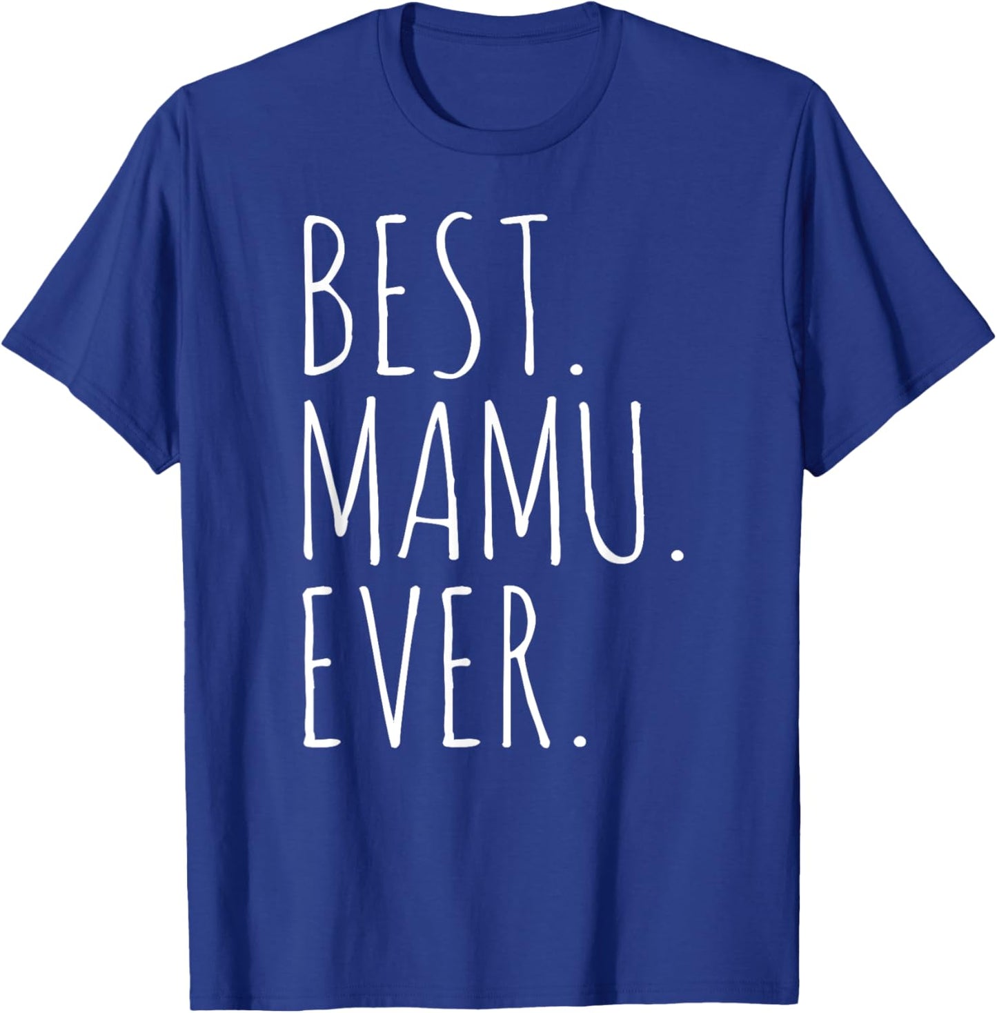 Best Mamu Ever Mamu T-Shirt - T-Shirt | Royal