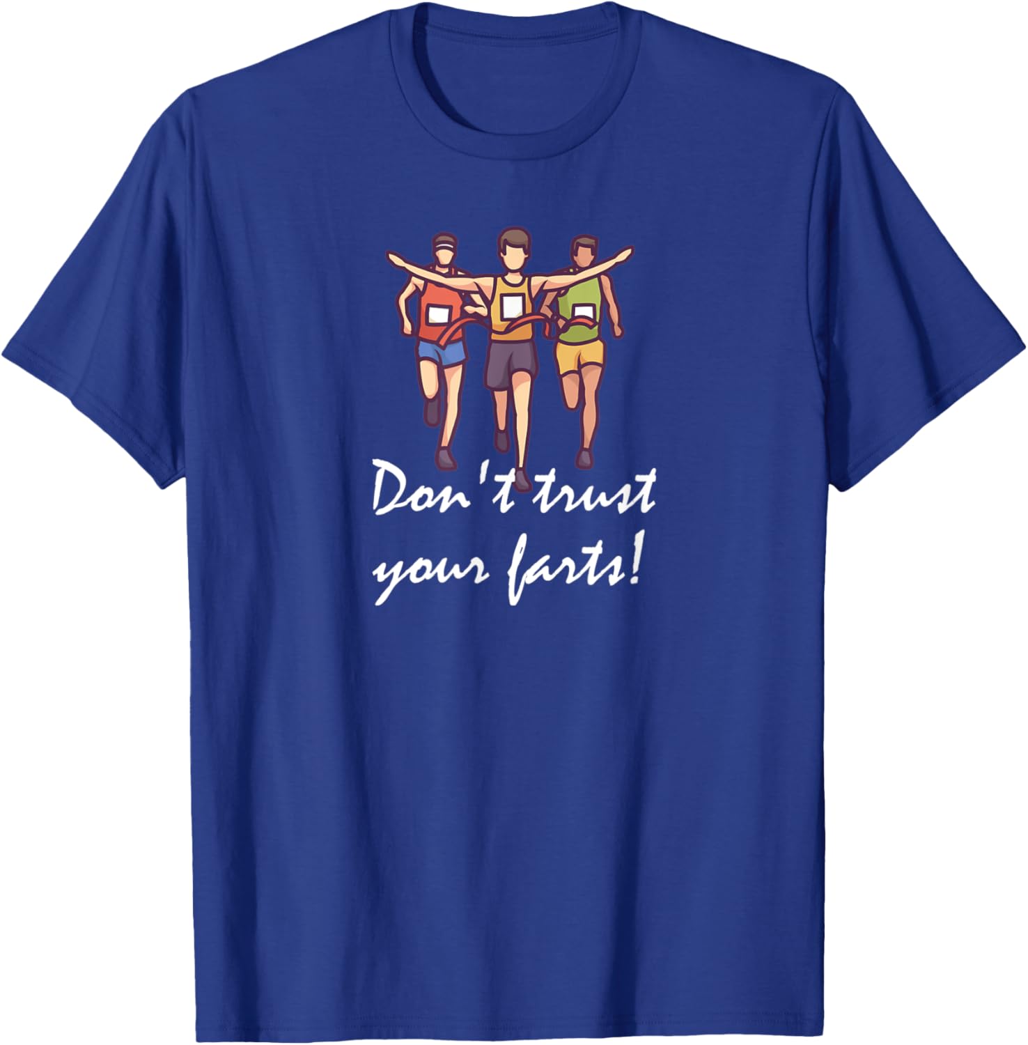 Don't trust your farts! T-Shirt - T-Shirt | Royal