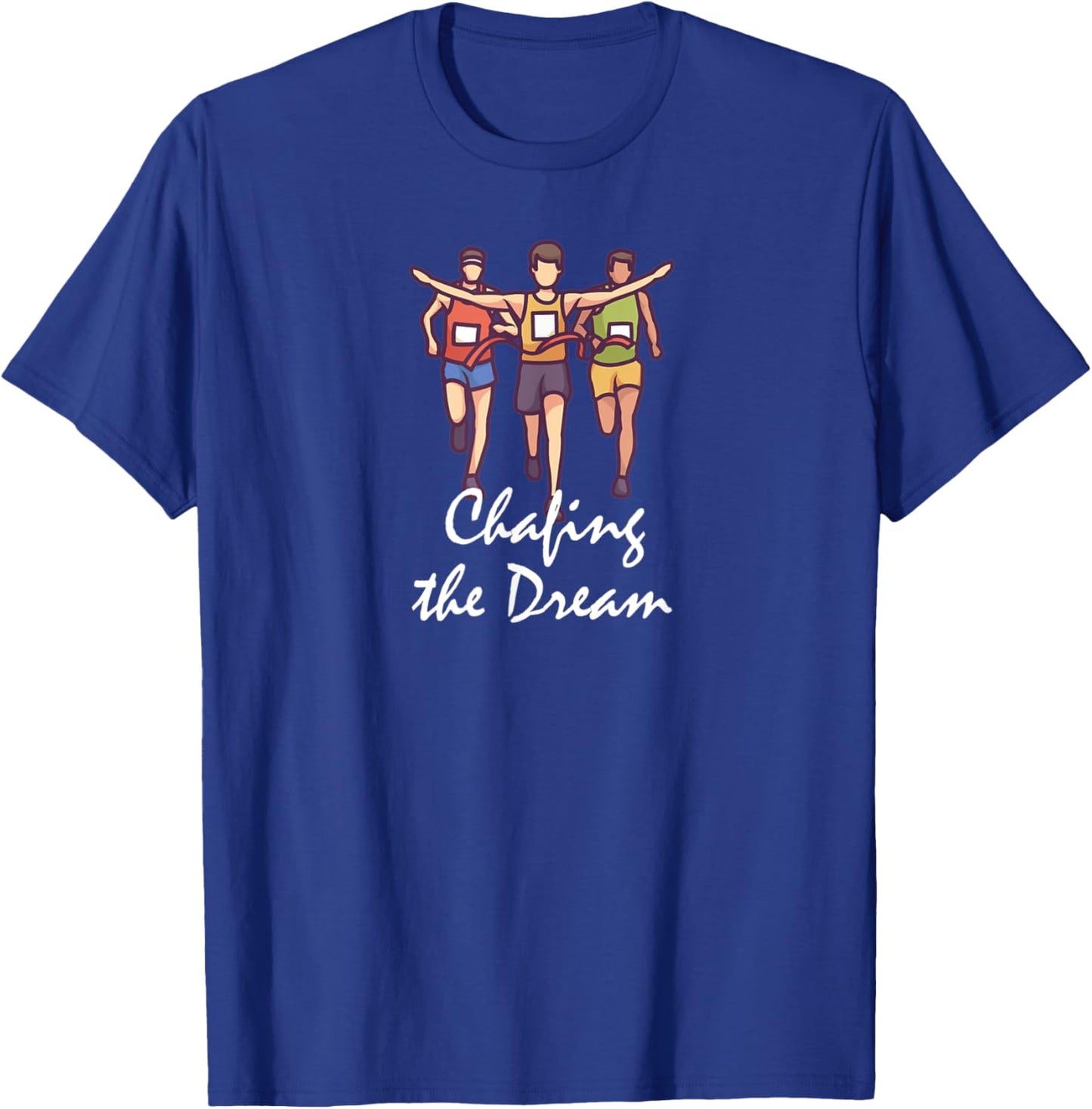 Chafing the Dream T-Shirt - T-Shirt | Royal