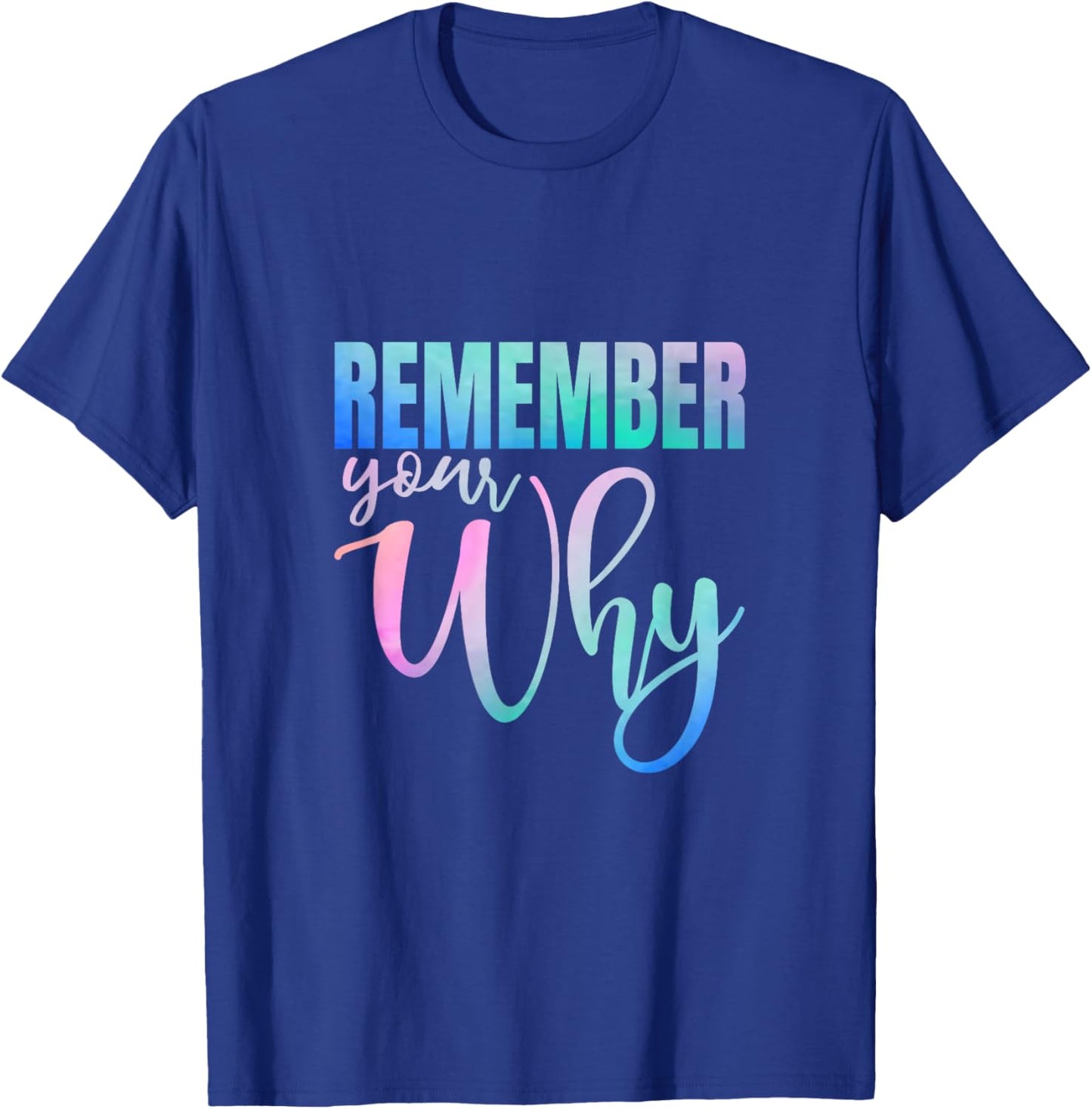 Remember Your Why Gym Motivation Fitness Inspirational T-Shirt - T-Shirt | Royal