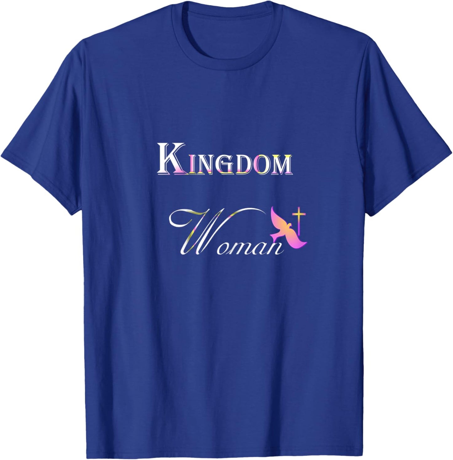 King Woman-Woman In The Kingdom Of God T-Shirt - T-Shirt | Royal
