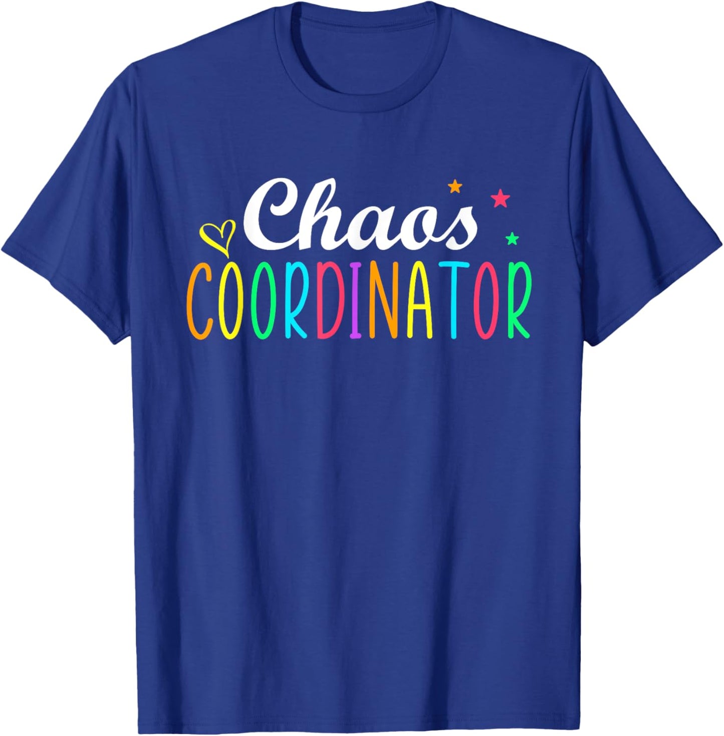 Chaos Coordinator Graphic Women Men Preschool Teacher T-Shirt - T-Shirt | Royal
