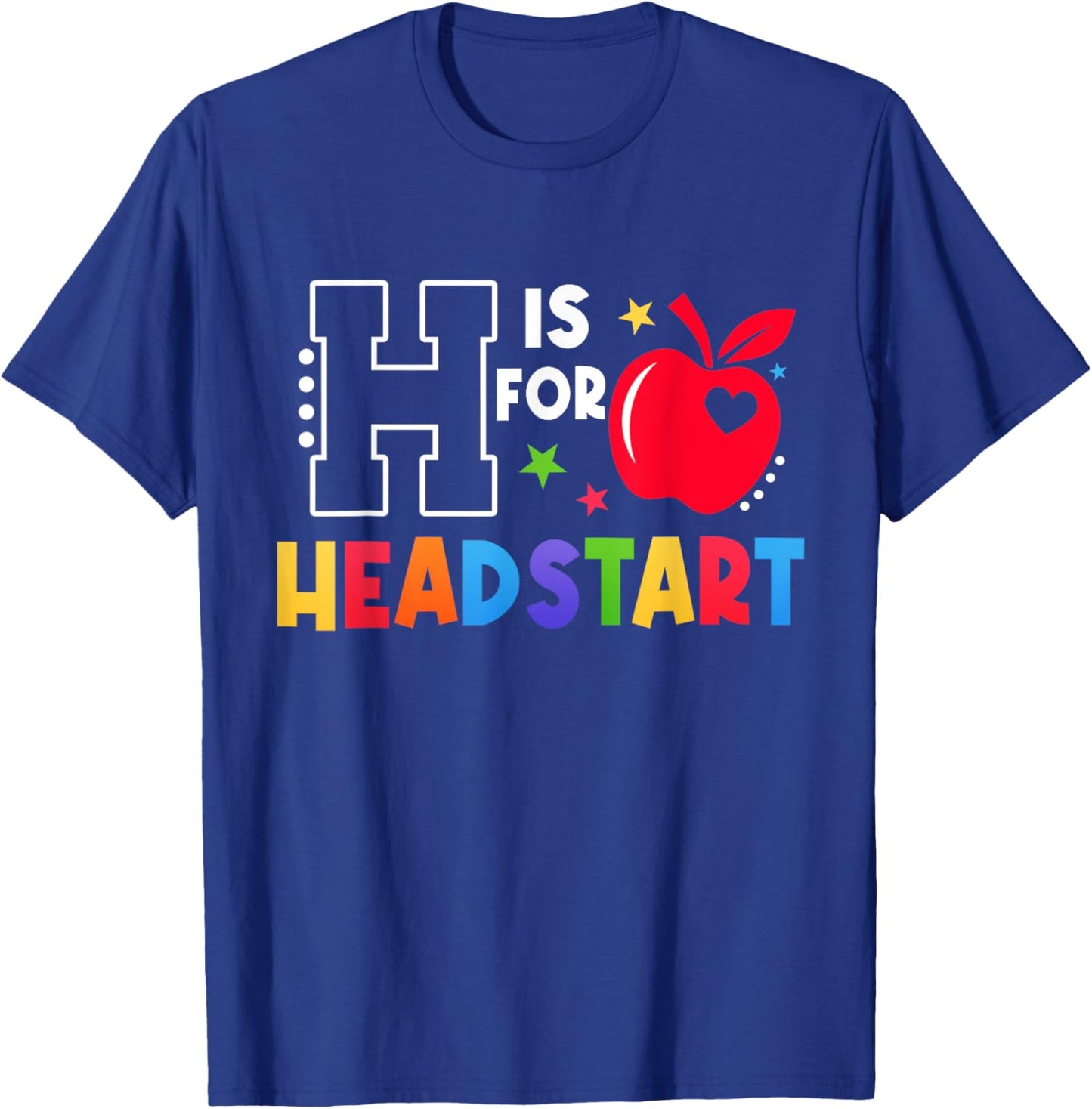 H Is For Head Start Teacher First Day Of School T-Shirt - T-Shirt | Royal