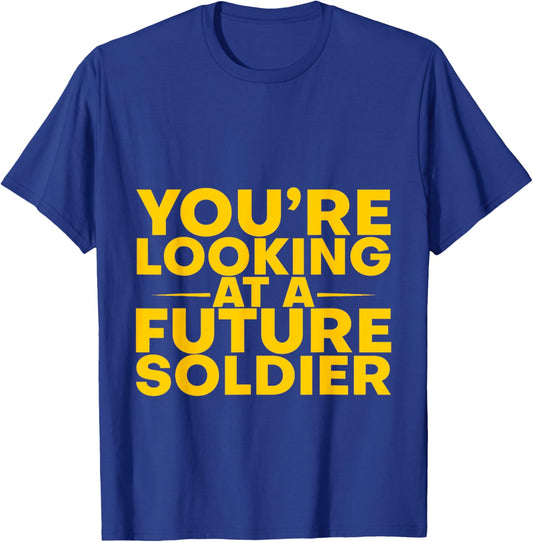 You're Looking At A Future Soldier T-Shirt - T-Shirt | Royal