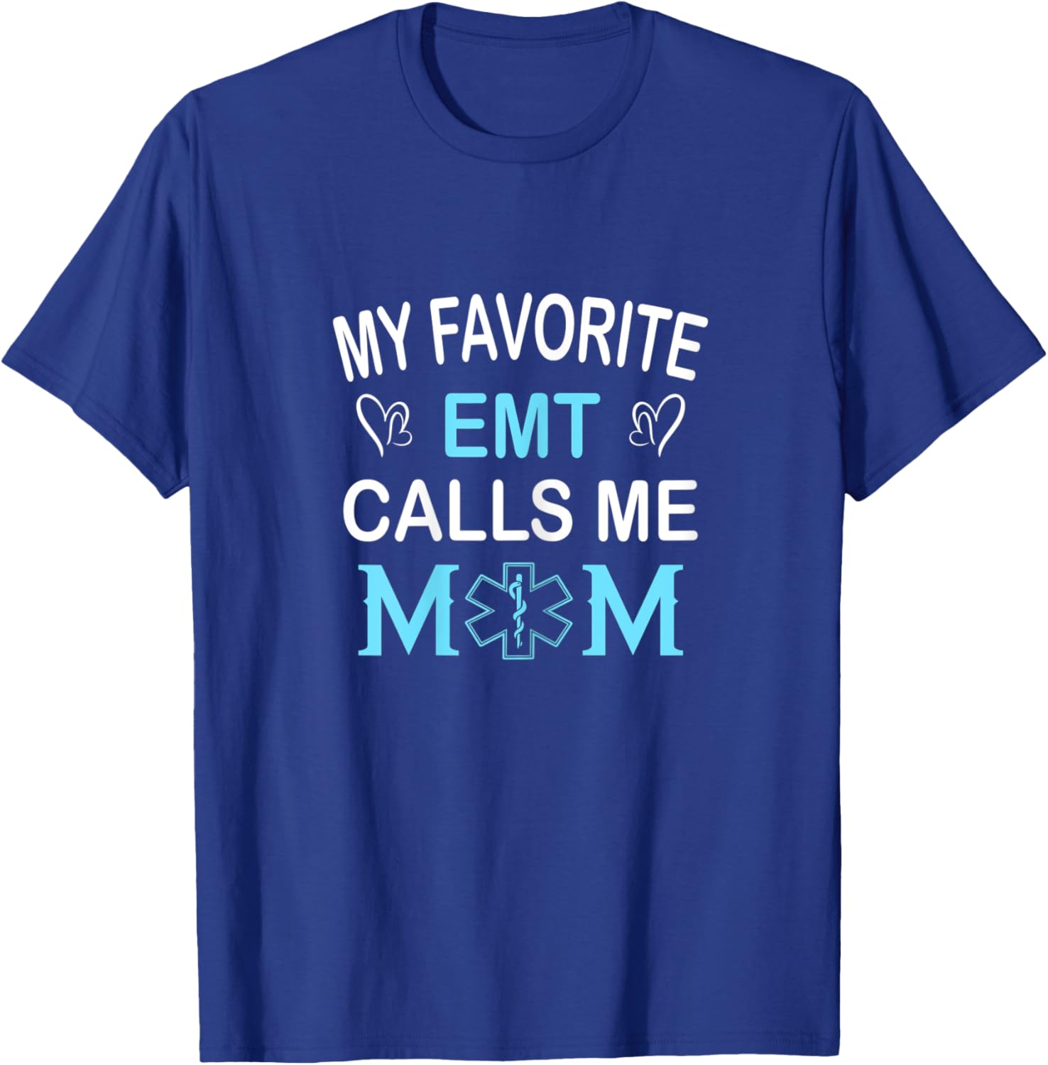 Amr Mom Mother's Day My Favorite EMT Calls Me Mom Design T-Shirt - T-Shirt | Royal