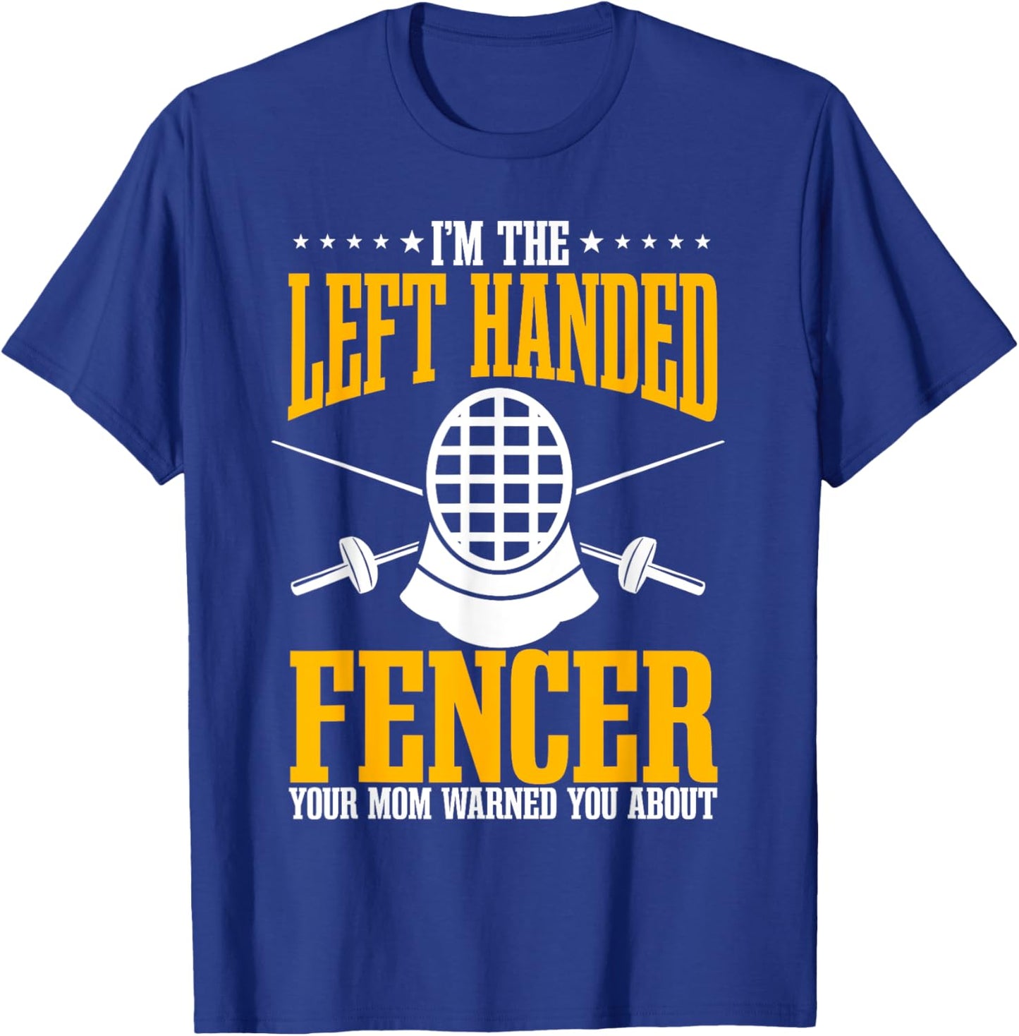 Fencing Left Handed Fencer Sport Fence Foil Epee Sabre T-Shirt - T-Shirt | Royal