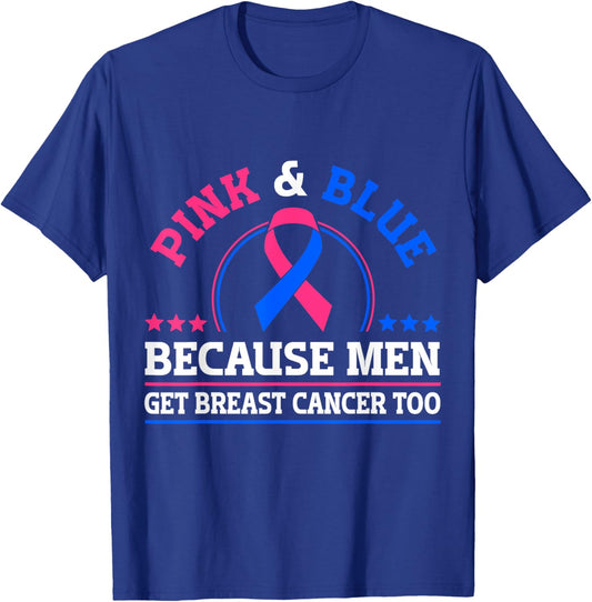 Pink & Blue Because Men Get Breast Cancer Too T-Shirt - T-Shirt | Royal