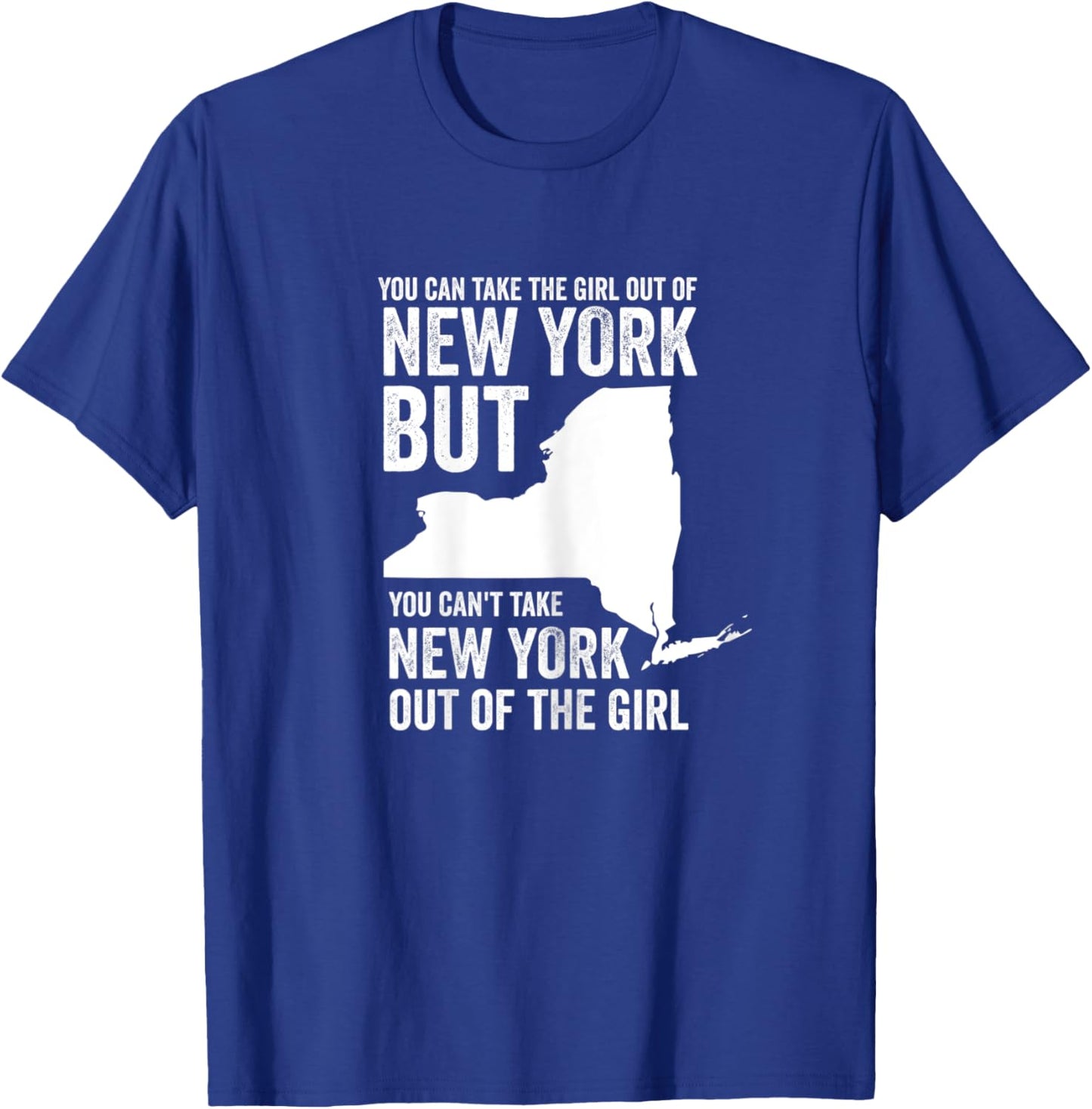 You can take the girl out of New York Girl State America T-Shirt - T-Shirt | Royal