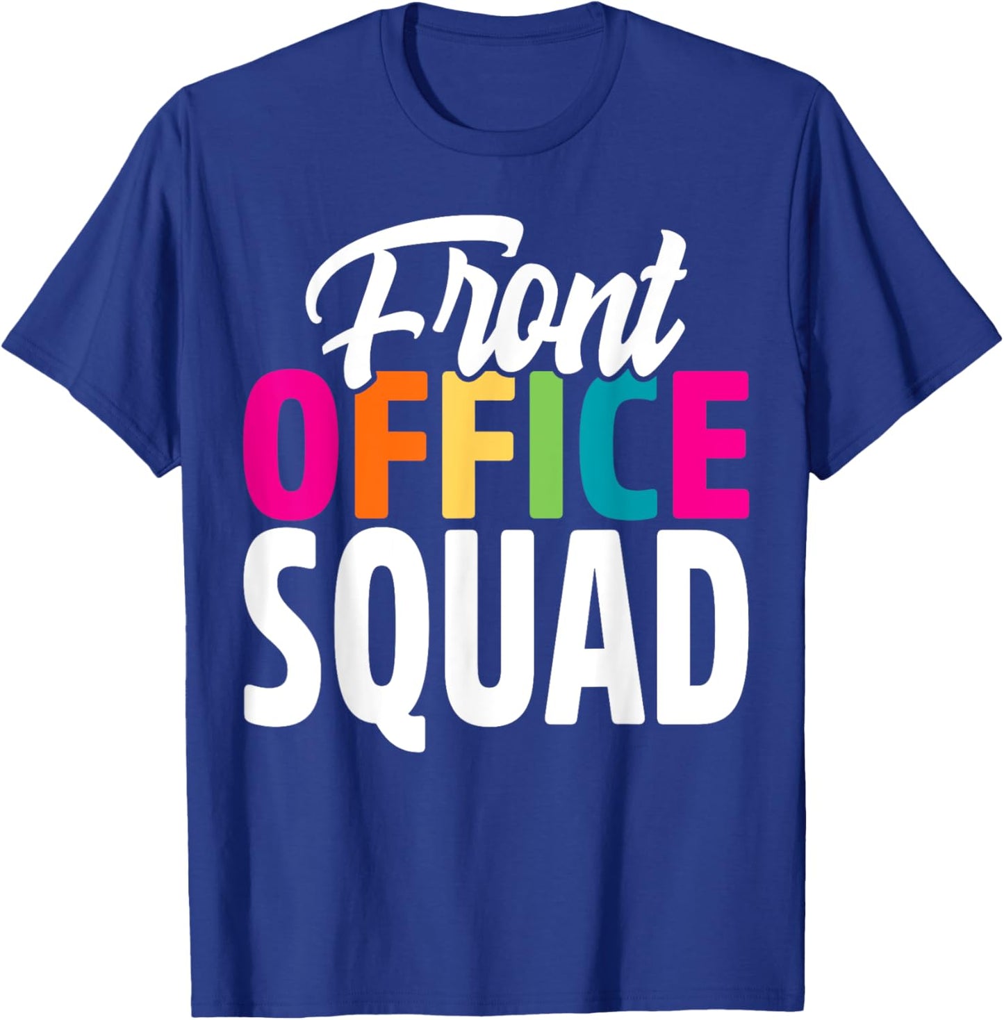 Front Office Squad Administrative Assistant School Secretary T-Shirt - T-Shirt | Royal