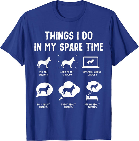 Shepsky Things Do Spare Time Funny Dog Mom Dad T-Shirt - T-Shirt | Royal
