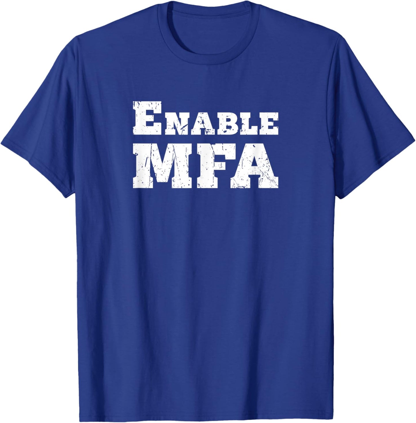 Enable MFA - software engineer T-Shirt - T-Shirt | Royal