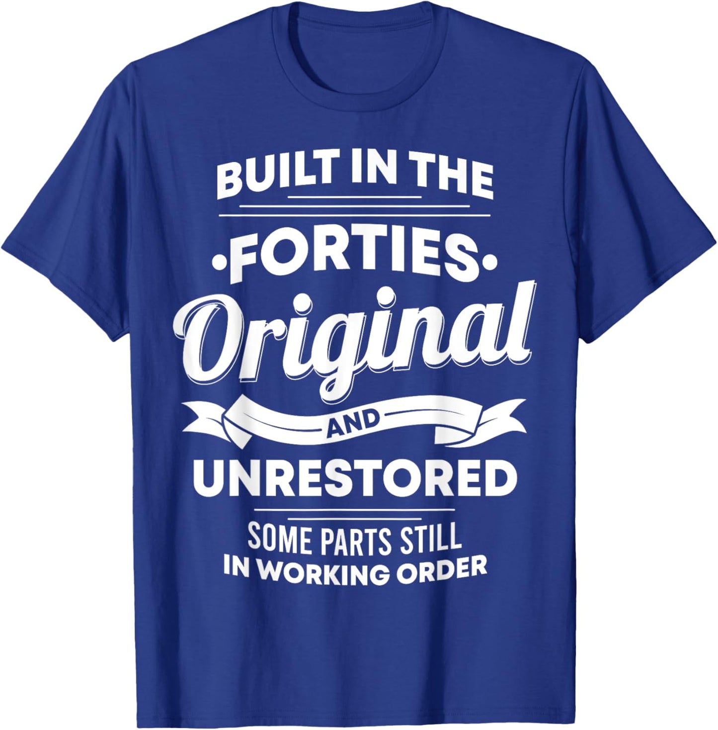 Built In The Forties Original Unrestored Some Parts Still In T-Shirt - T-Shirt | Royal