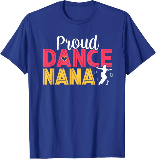 Proud Dance Nana Dancing Lover Grandma Dancers T-Shirt - T-Shirt | Royal