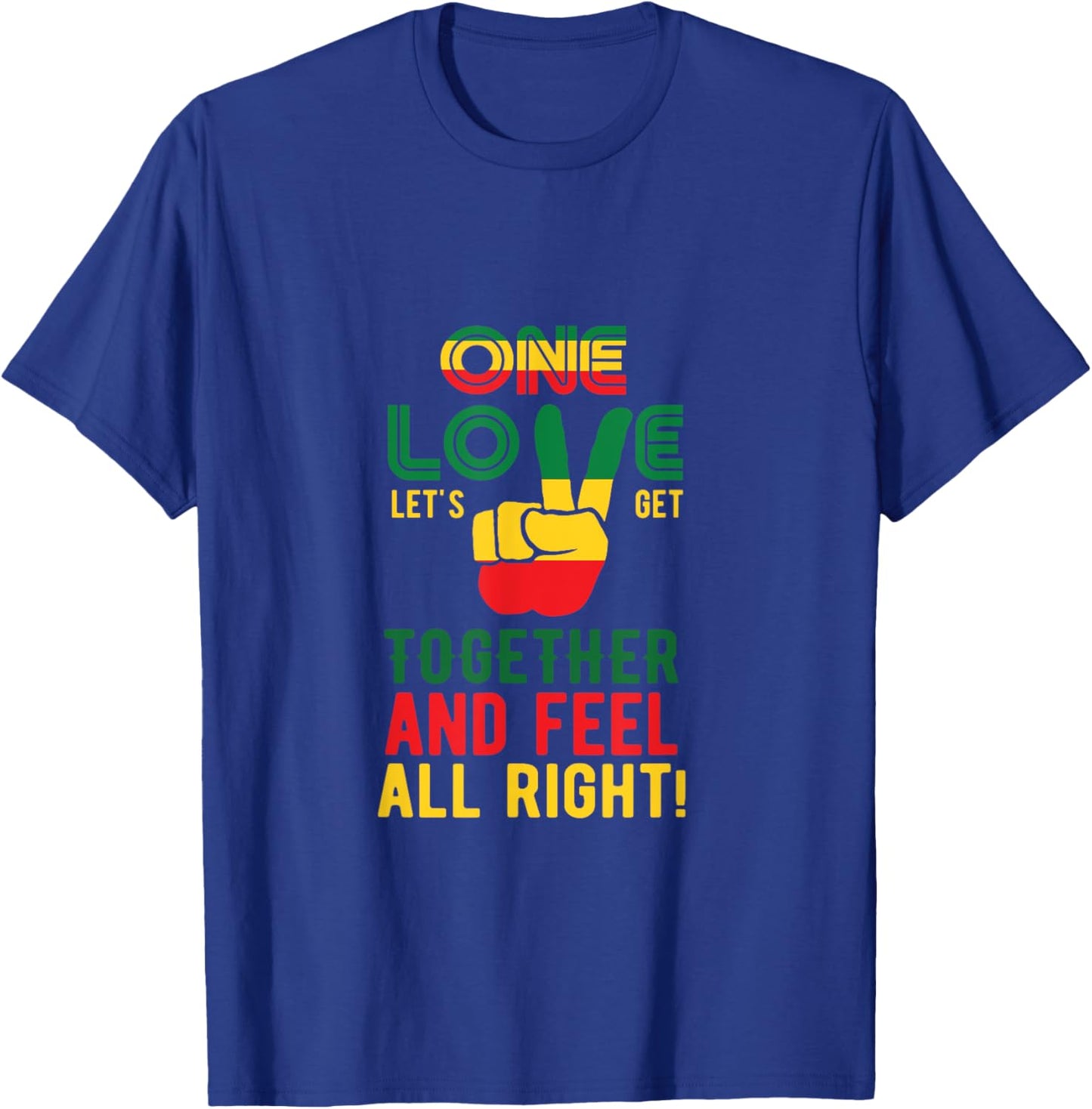 One Love Let's Get Together And Feel All Right Jamaica Flag T-Shirt - T-Shirt | Royal