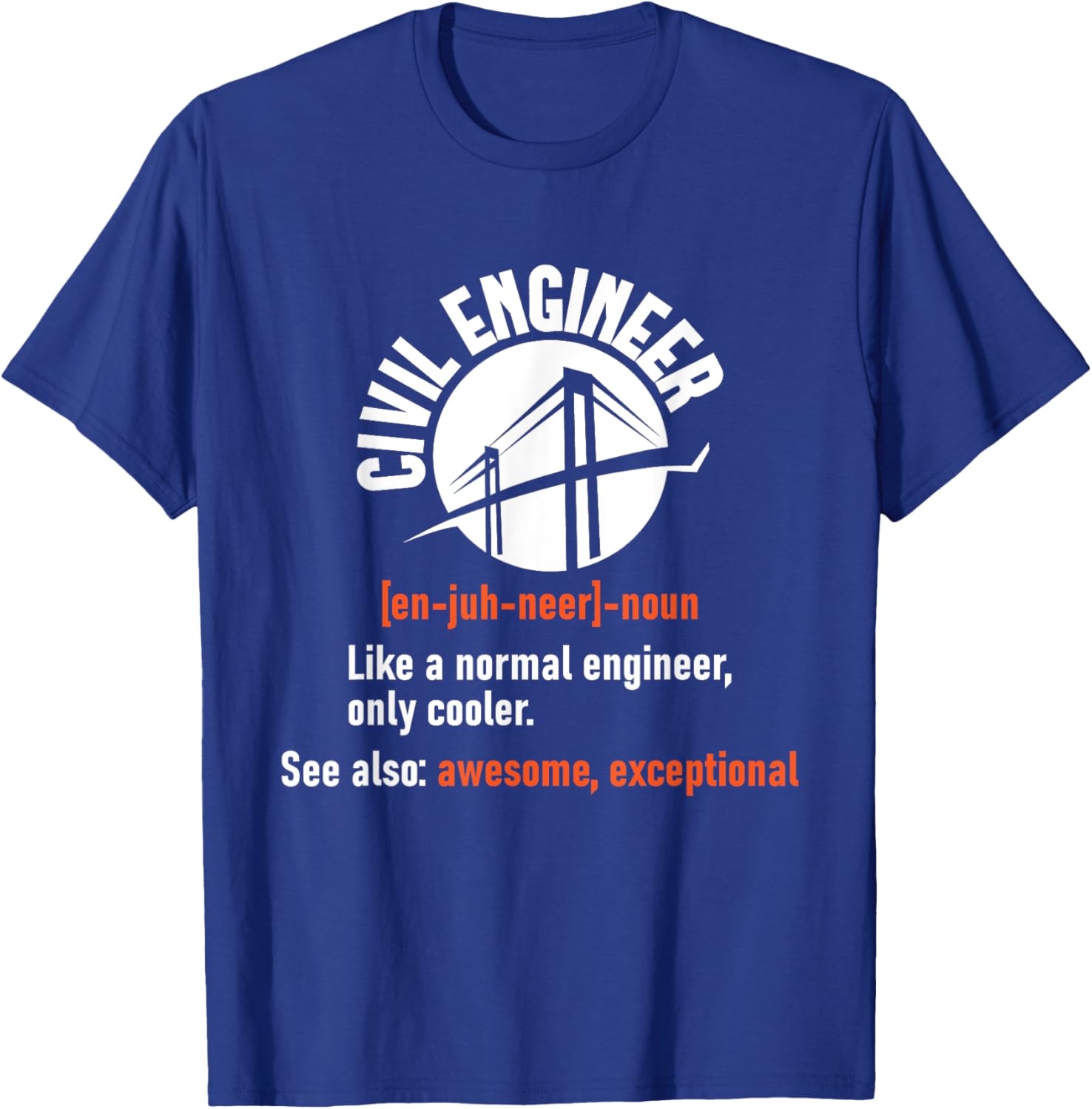 Civil Engineer - Bridges Bridge Builder Construction T-Shirt - T-Shirt | Royal