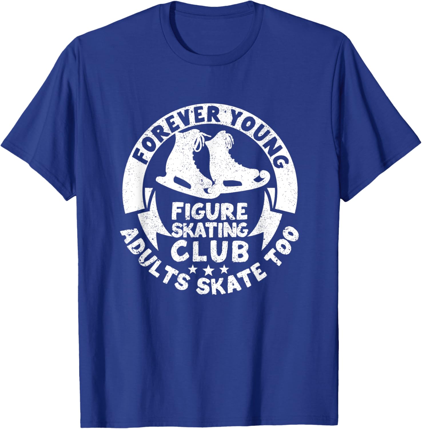 Forever Young Figure Skating Club Adults Skate Too Ice Sport T-Shirt - T-Shirt | Royal