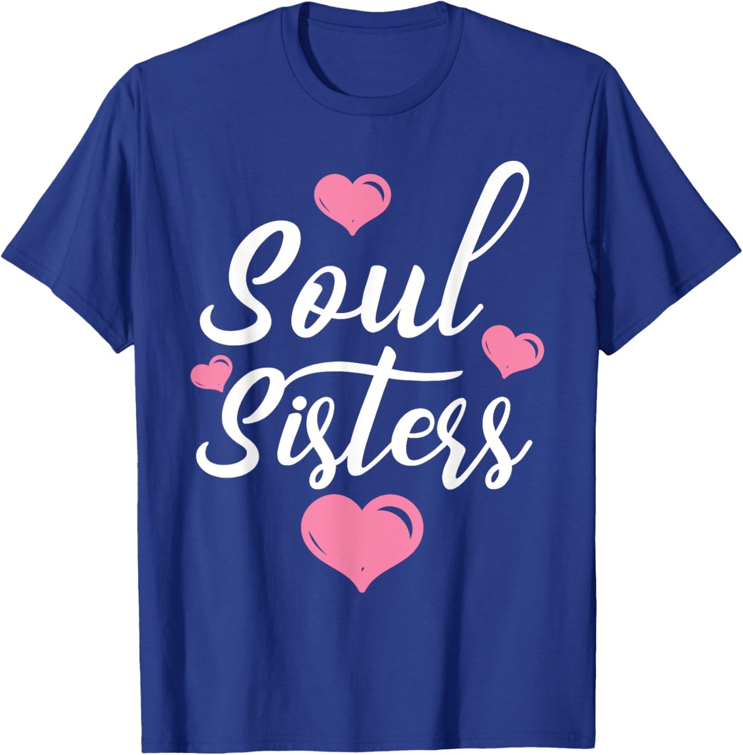 Soul Sisters Bestie Best Friend Forever Friendship BFF Squad T-Shirt - T-Shirt | Royal