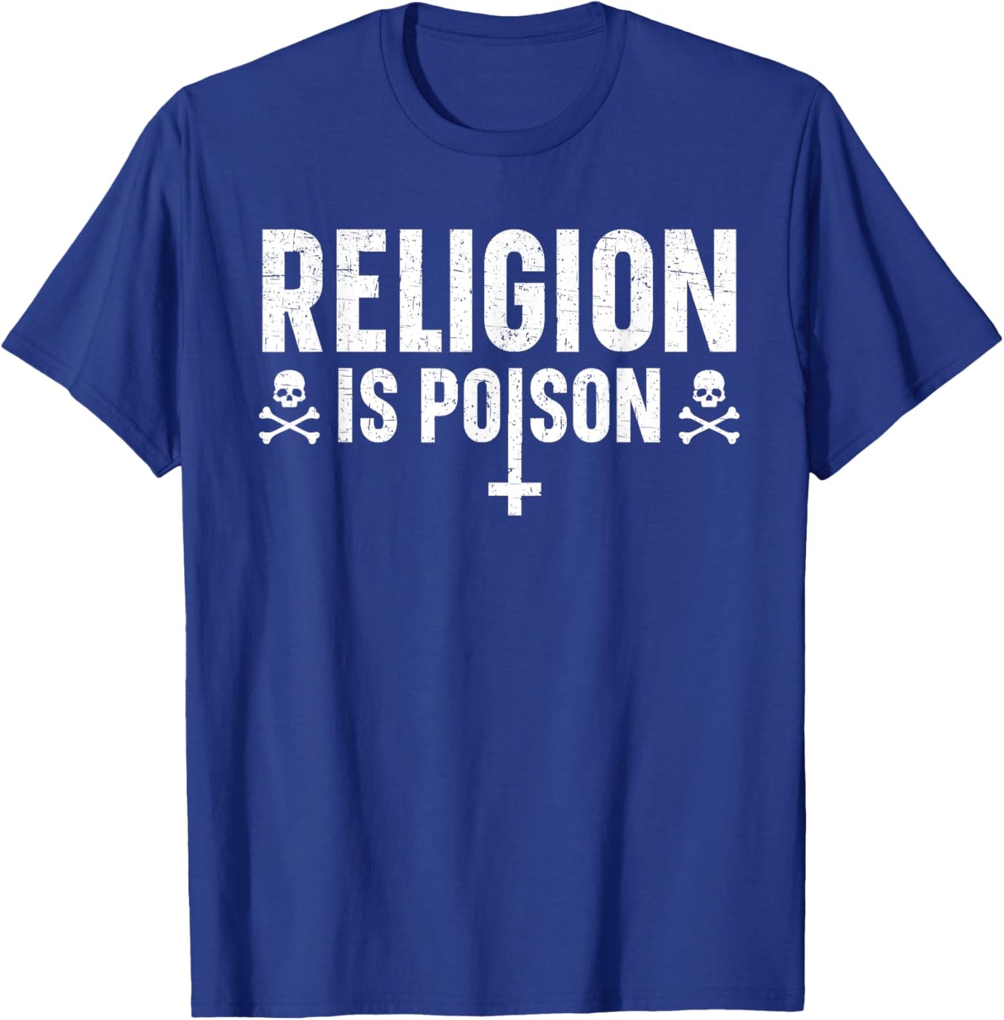 Religion Is Poison Anti-Religion Agnostic Blackcraft Atheist T-Shirt - T-Shirt | Royal