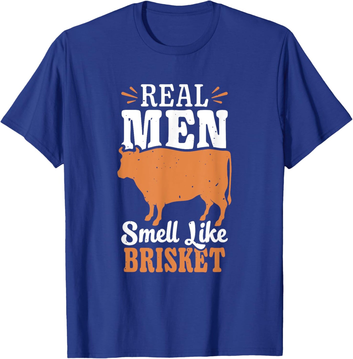 Real Men Smell Like Brisket Grilling Barbecue Smoke Brisket T-Shirt - T-Shirt | Royal