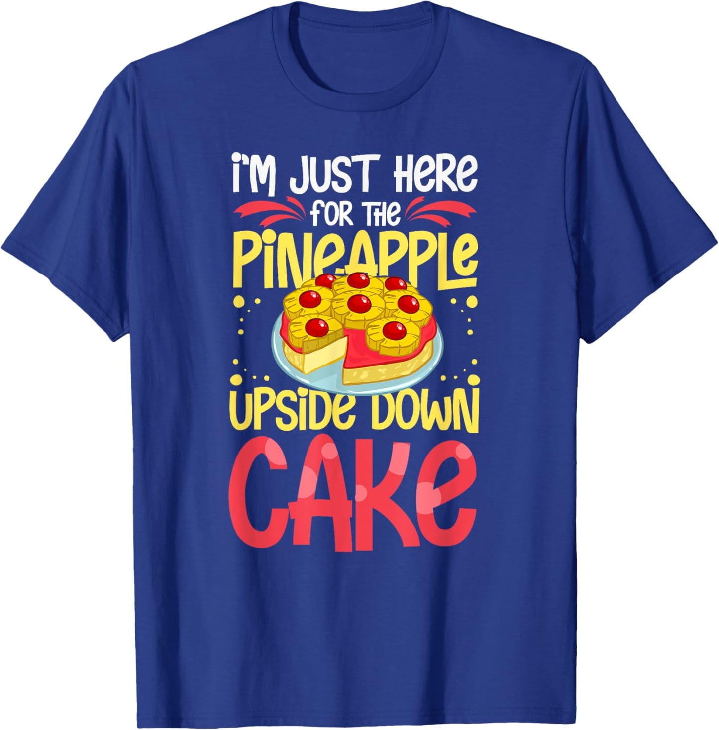 Pineapple Upside Down Cake Recipe Mix Filling T-Shirt - T-Shirt | Royal
