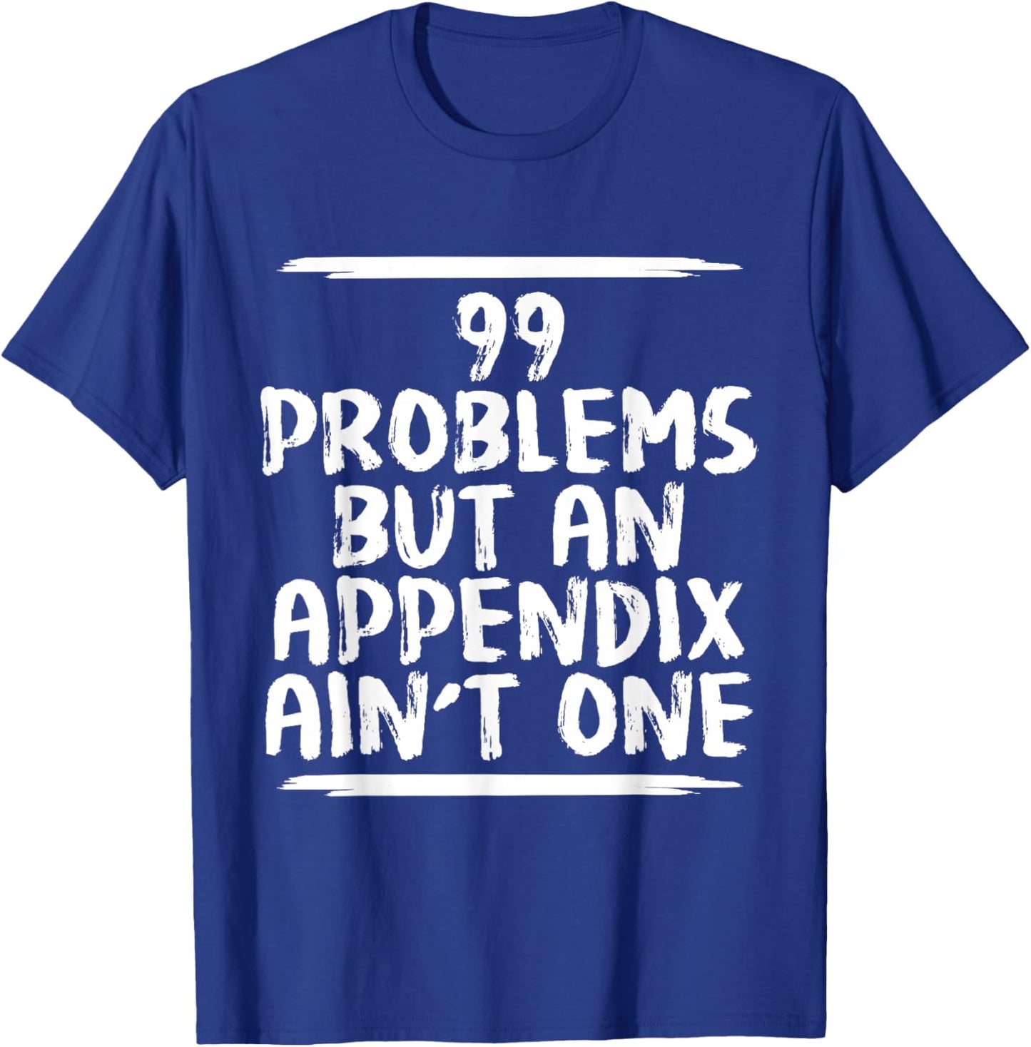 Funny Appendix Removal Surgery Appendectomy Gift Get Well T-Shirt - T-Shirt | Royal