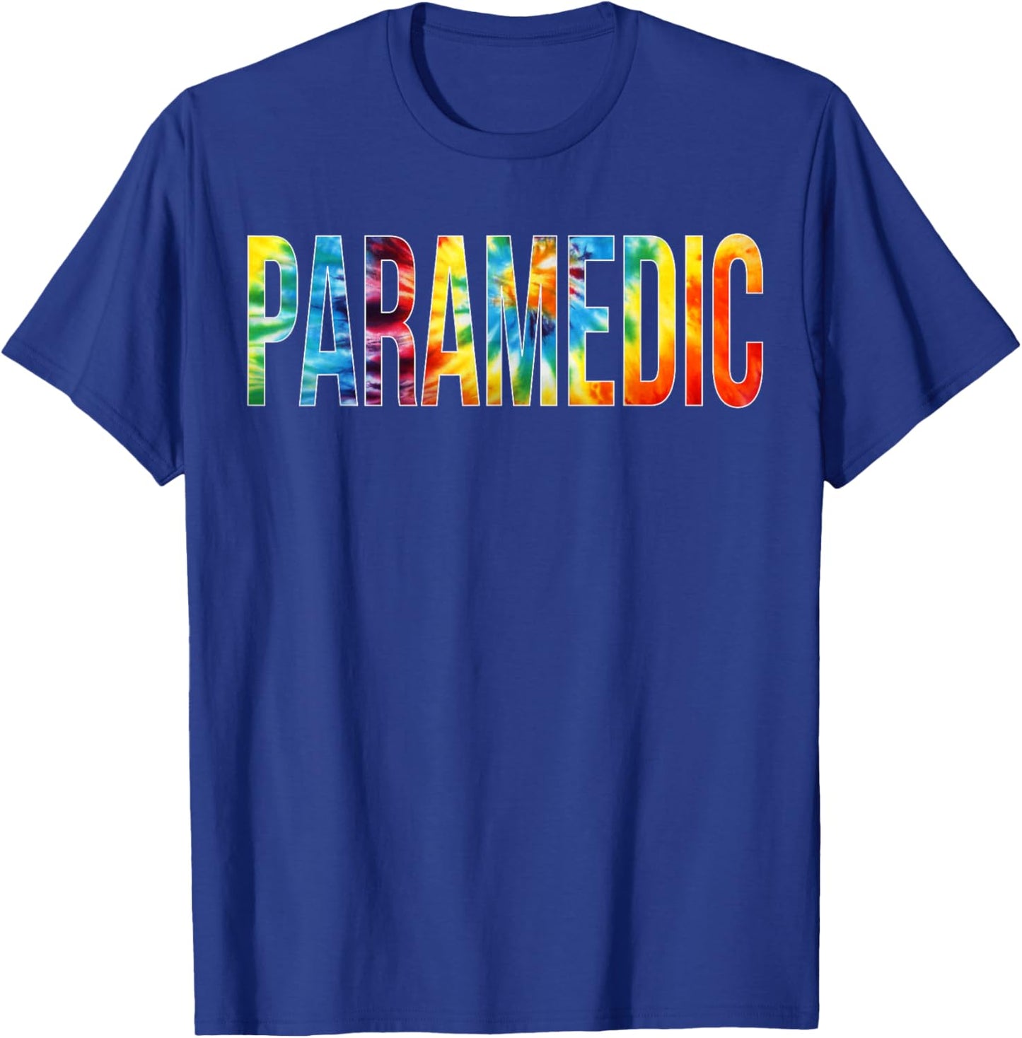 Paramedic Appreciation Day Tie Dye For Work T-Shirt - T-Shirt | Royal