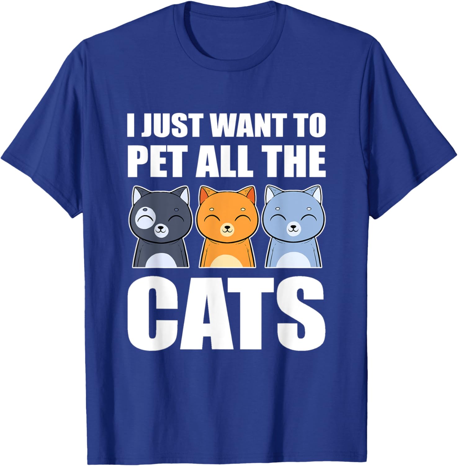 I Just Want To Pet All The Cats Cat Daddy Cat Mom Funny Cat Women Kids T-Shirt - T-Shirt | Royal