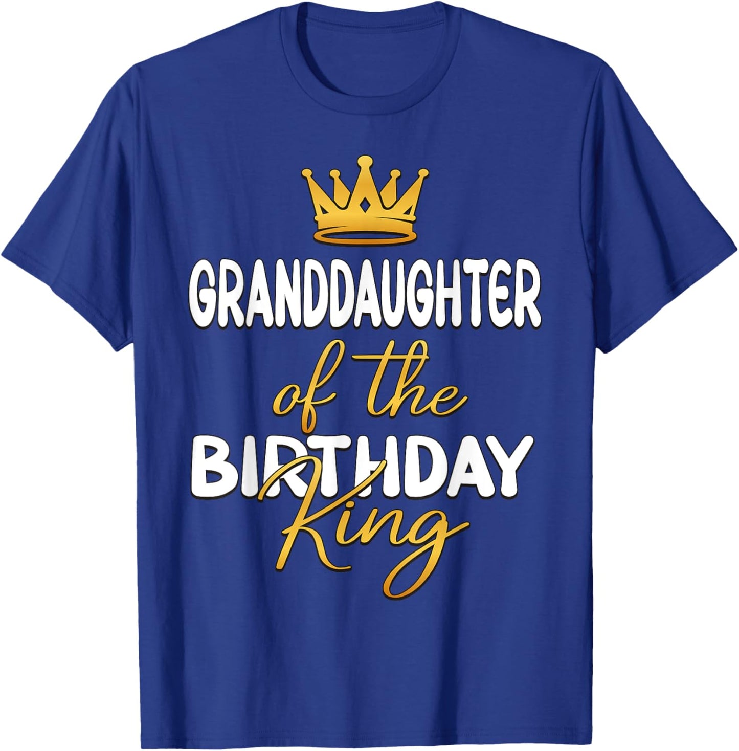 Granddaughter Of The Birthday King Bday Party Idea T-Shirt - T-Shirt | Royal